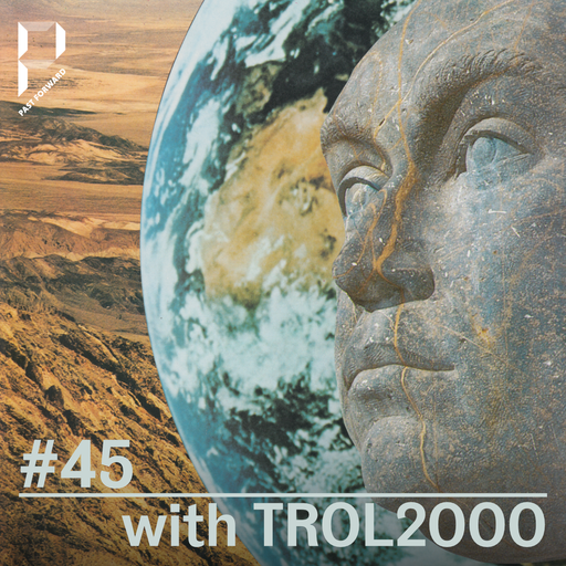 Past Forward #45 with TROL2000 25.07.2020