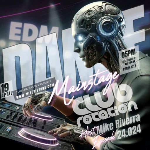 Mike Riverra - Club Rotation Live 24.024 (Mainstage)