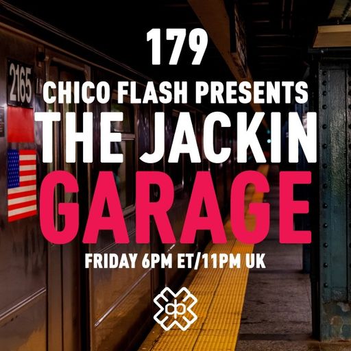 Chico Flash - The Jackin’ Garage (20/05/22)