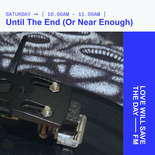 2024-11-30 Until The End (Or Near Enough) | LWSTD-FM
