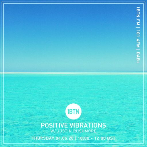 Positive Vibrations w/Justin Rushmore 4.06.2020
