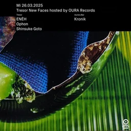 ENÈH at "New Faces x Oura Records" @ Tresor (Berlin-Germany) - 26 March 2025