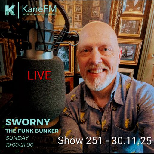 Live in the Funk Bunker with Sworny- Show 251- 30.11.25
