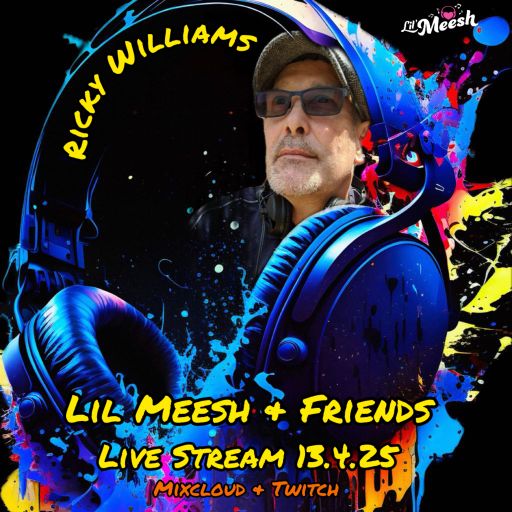 Mr Ricky Williams - Lil Meesh & Friends 13.4.25