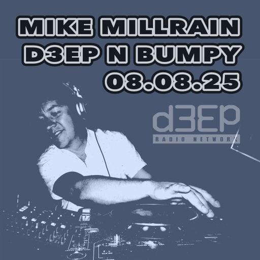 Mike Millrain - Deep 'n' Bumpy (08/08/25)