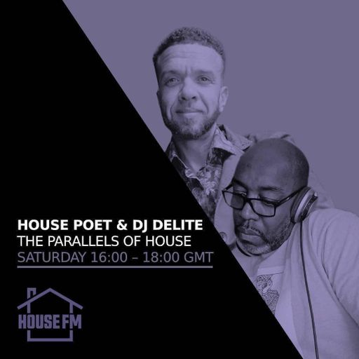 House Poet & DJ Delite - The Final Parallels of House 29 JUN 2024