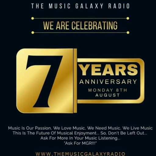 The Music Galaxy Radio 7th Birthday Show with D Jay Destiny (Music Inc) 8th August 2022