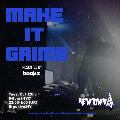 MAKE IT GRIME with Bookz 10-25-22