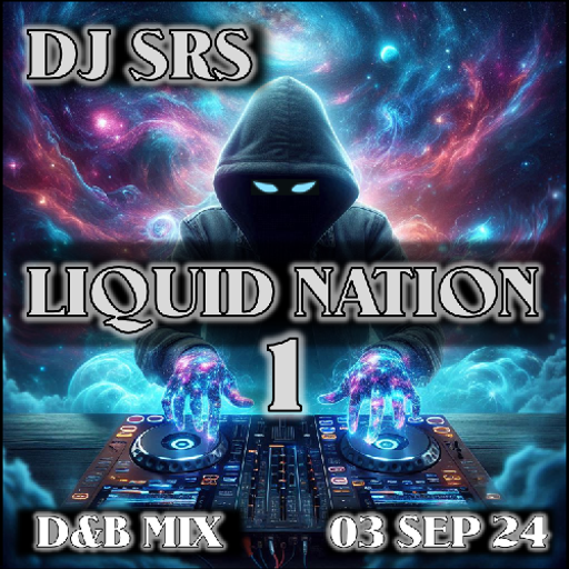 DJ SRS - "LIQUID NATION 1" - 03SEP24 - D&B MIX