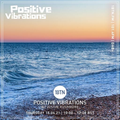 Positive Vibrations with Justin Rushmore - 15.04.2021