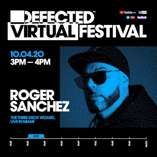 Defected Virtual Festival 3.0 - Roger Sanchez