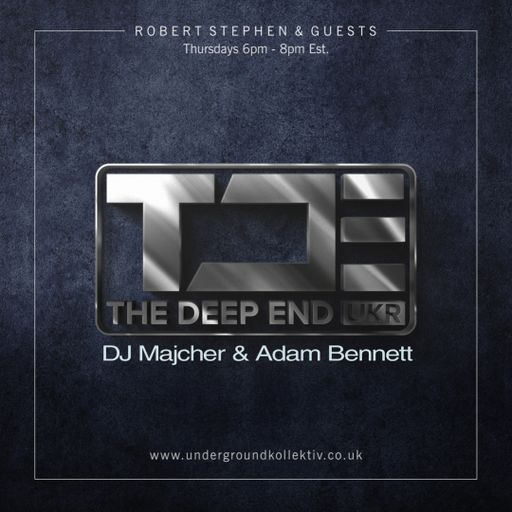 Robert Stephen - The Deep End #136 Featuring - DJ Majcher & Adam Bennett (UDGK: 02/06/2022)