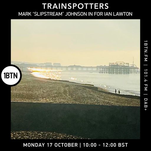 Trainspotters with Mark 'Slipstream' Johnson - 17.10.2022