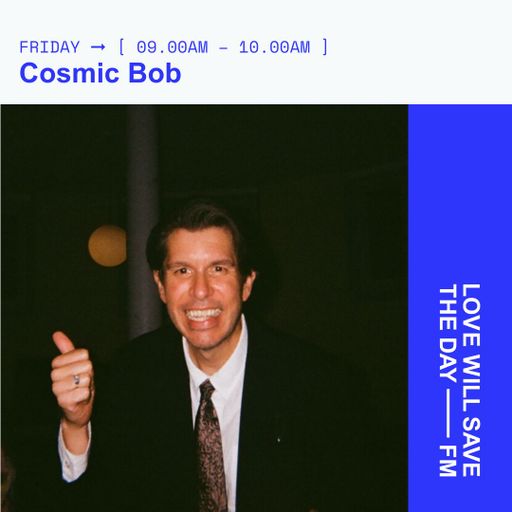 2025-11-07 Cosmic Bob | LWSTD-FM