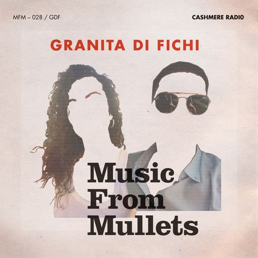 Music From Mullets #28 w/ Frinda di Lanco & Granita di Fichi 20.08.2025