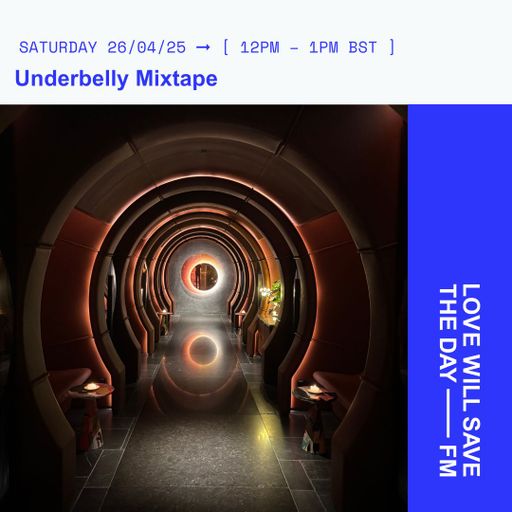 2025-04-26 Underbelly Mixtape | LWSTD-FM