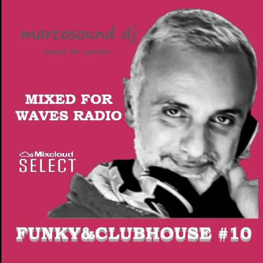 Funky & Clubhouse #10 by MarcoSound dj for WAVES Radio