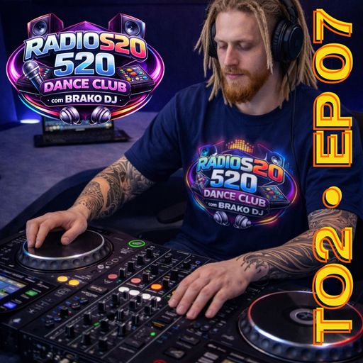 RADIO520 DANCE CLUB by Brako_DJ • T02|EP07