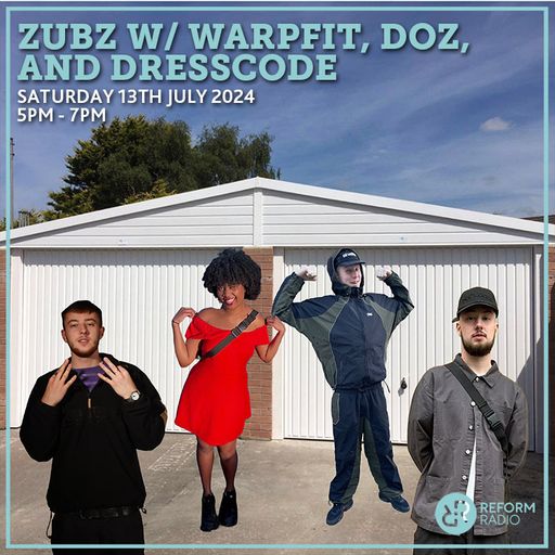 Zubz w/ Warpfit, Doz, and Dresscode 13th July 2024