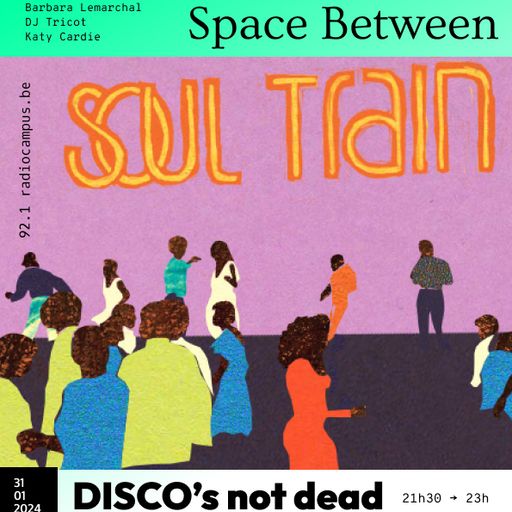 Space between #23 : Disco isn't dead