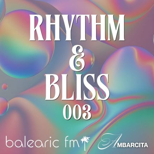 Rhythm & Bliss (003) (Ambarcita)
