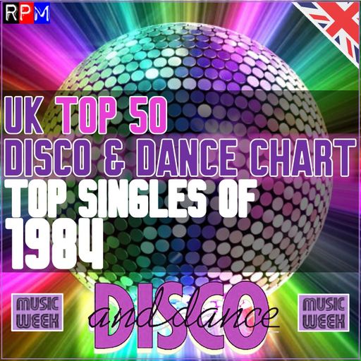 UK TOP 50 DISCO & DANCE SONGS OF 1984 *SELECT EXCLUSIVE TOP 50*