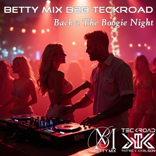 Betty Mix B2B Teckroad  - Back 2 The Boogie Night
