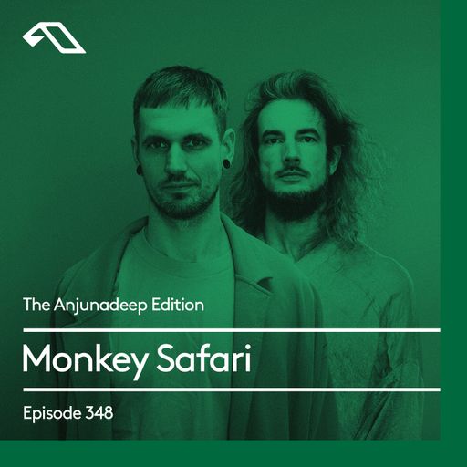 The Anjunadeep Edition 348 with Monkey Safari