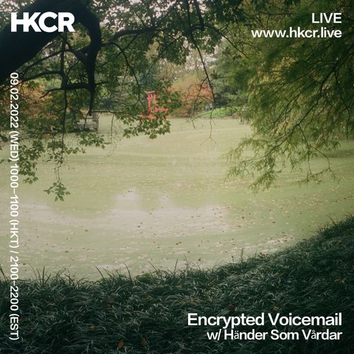 Encrypted Voicemail w/ Händer Som Vårdar - 09/02/2022