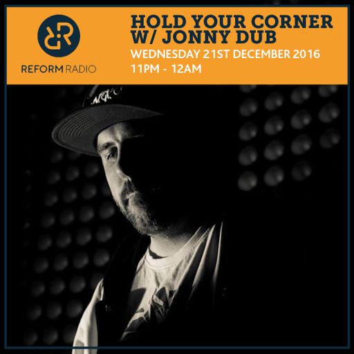 Hold Your Corner w/ Jonny Dub 21st December 2016