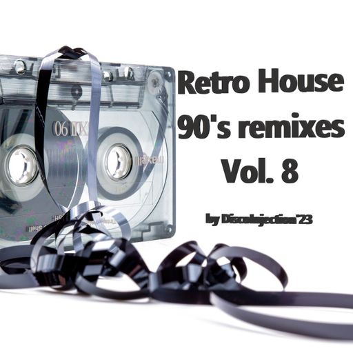 Retro 90s House Tracks in the Mix Vol. 8 by DiscoinJection / 2023