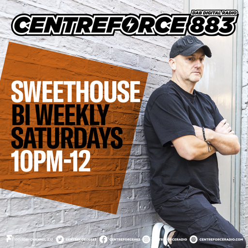 Sweet House - 883.centreforce DAB+ - 18 - 05 - 2024 .mp3