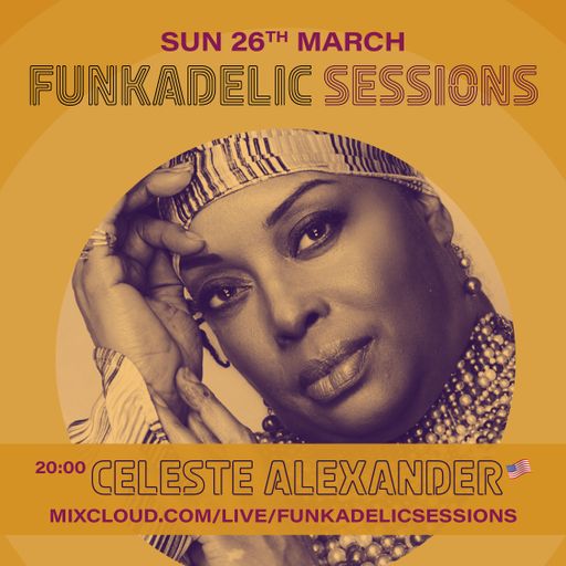 Celeste Alexander - Funkadelic Sessions - 26-MAR-2023