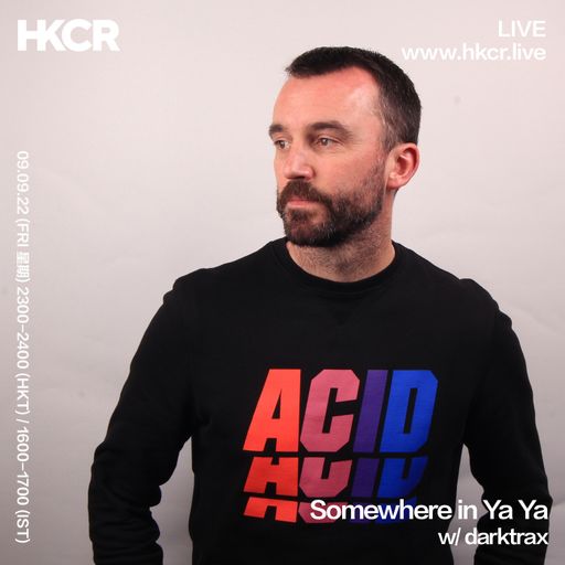Somewhere in Ya YA w/ darktrax - 09/09/2022
