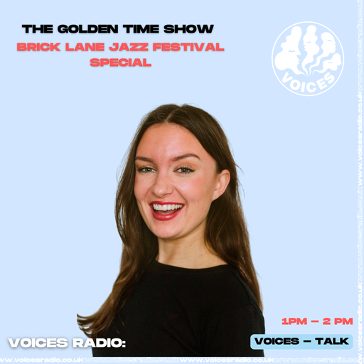 Golden Time Brick Lane Jazz  - 04/08/25  [Voices Radio]