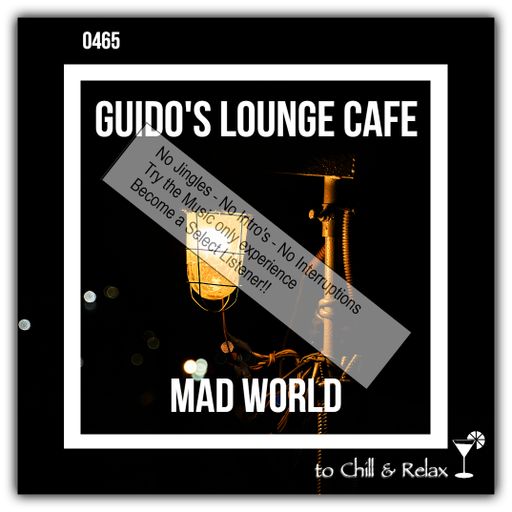 Guido's Lounge Cafe Broadcast 0465 Mad World (Select)