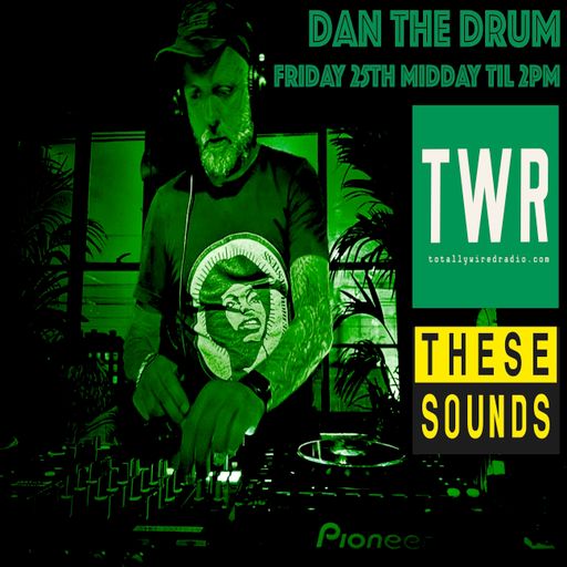 These Sounds - Dan The Drum ~ 25.11.22