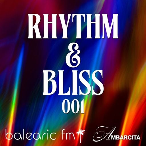 Rhythm & Bliss (001) (Ambarcita)