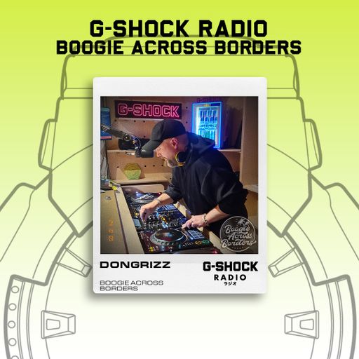G-SHOCK Radio - Boogie Across Borders - Don Grizz - 05/10
