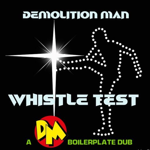 "WHISTLE TEST"   DM's BOILERPLATE DUB