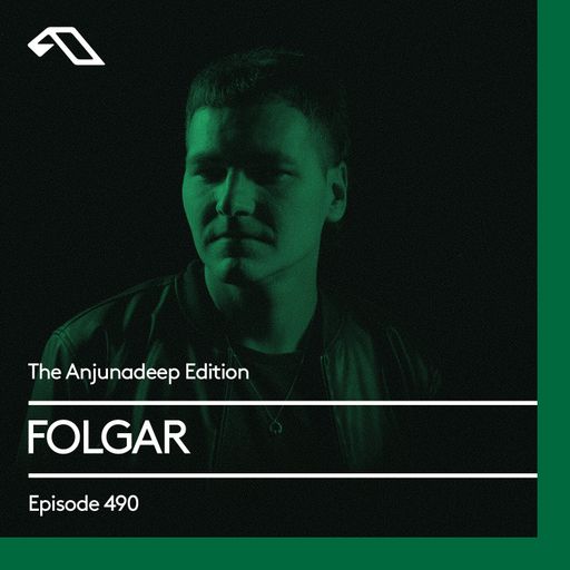 The Anjunadeep Edition 490 with FOLGAR