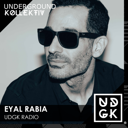 Eyal Rabia - UDGK Radio, Episode 74 (UDGK: 06/04/2023)