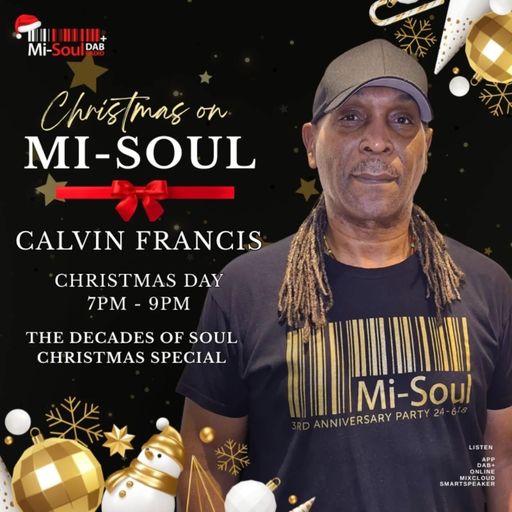 Calvin Francis / Decades Of Soul / Mi-Soul Radio /  Thu 7pm - 9pm / 25-12-2025