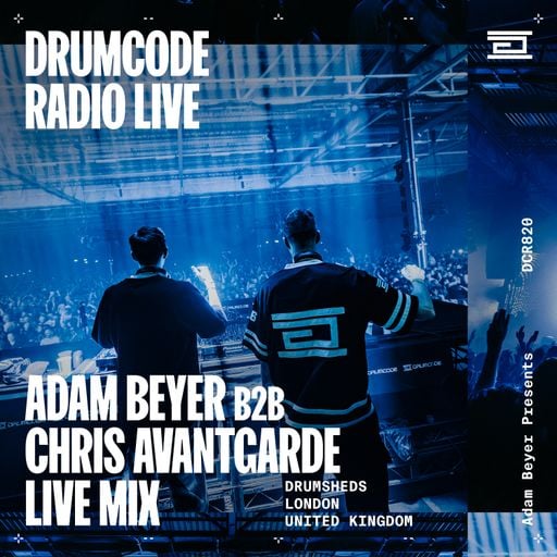 DCR820 - Drumcode Radio Live - Adam Beyer & Chris Avantgarde live from Drumsheds