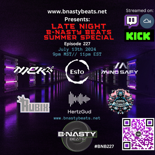 Late Night B-Nasty Beats #BNB227 w/ Nick k2, Esto, Mino Safy, HertzGud and Rubix