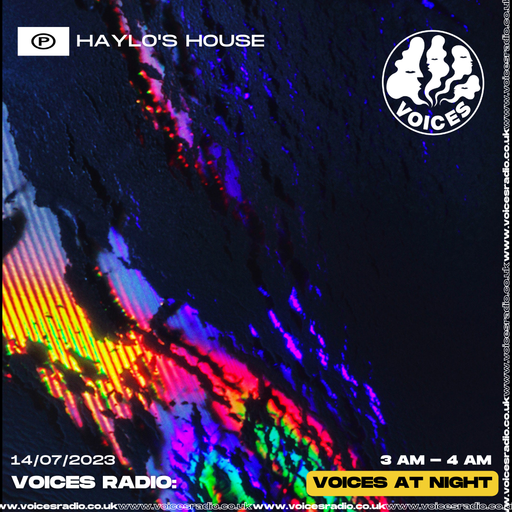Haylo's House - 14/07/23 - Voices Radio