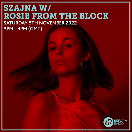 Szajna w/ Rosie From The Block 5th November 2022