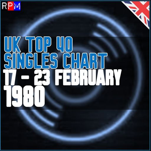 UK TOP 40 : 17 - 23 FEBRUARY 1980