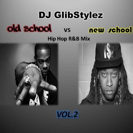 DJ GlibStylez - Old Vs. New Hip Hop R&B Mix Vol.2 (Explicit)