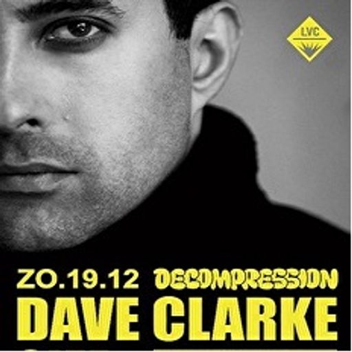 Dave Clarke at "Decompression" @ LVC Cultuurpodium (Leiden - NL) - 19 December 2010